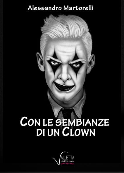 Con le sembianze di un clown - Alessandro Martorelli - copertina