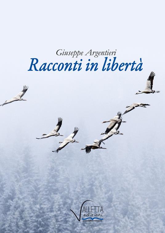 Racconti in libertà - Giuseppe Argentieri - copertina