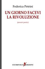 Un giorno facevi la rivoluzione