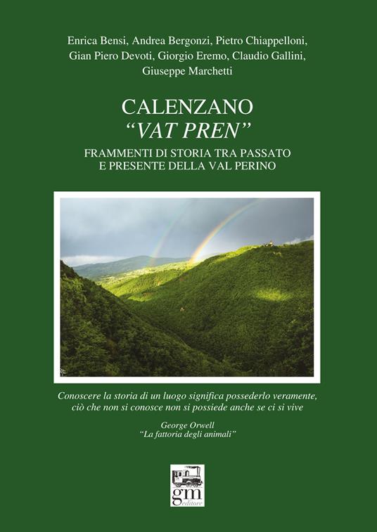 Calenzano. «Vat pren». Frammenti di storia tra passato e presente della val Perino - Enrica Bensi,Andrea Bergonzi,Pietro Chiappelloni - copertina