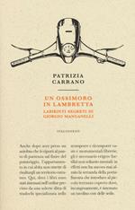 Un ossimoro in Lambretta. Labirinti segreti di Giorgio Manganelli