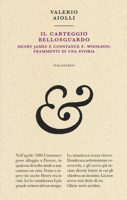 Il carteggio Bellosguardo. Henry James e Constance F. Woolson: frammenti di una storia - Valerio Aiolli - copertina