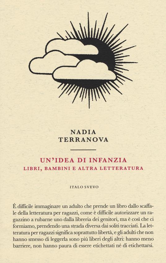 Un'idea di infanzia. Libri, bambini e altra letteratura - Nadia Terranova - copertina