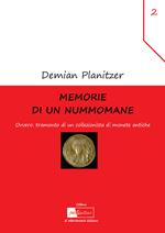 Memorie di un nummomane. Ovvero: tramonto di un collezionista di monete antiche