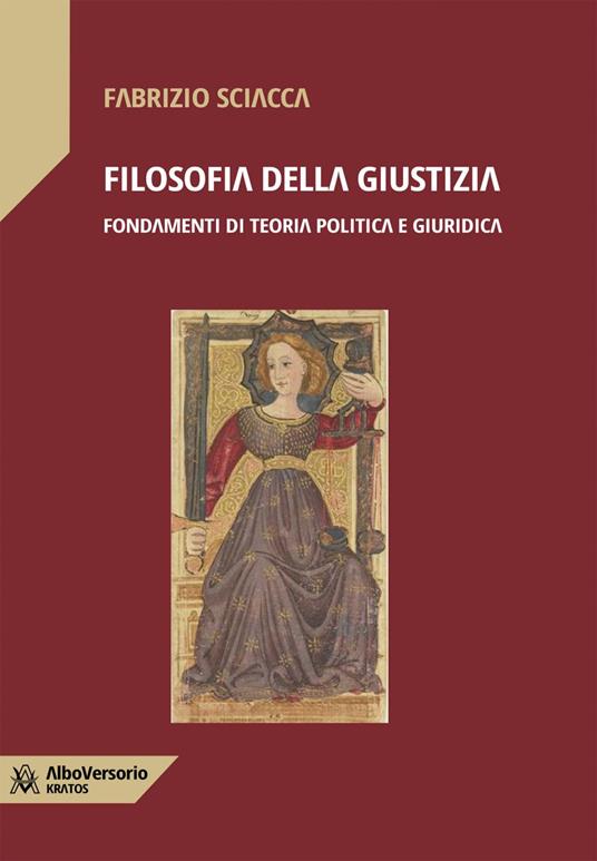 Filosofia della giustizia. Fondamenti di teoria politica e giuridica - Fabrizio Sciacca - ebook