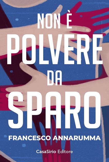 Non è polvere da sparo - Francesco Annarumma - copertina