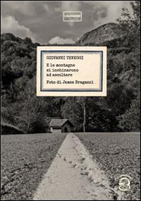 E le montagne s'inchinarono ad ascoltare - Giovanni Teneggi - copertina