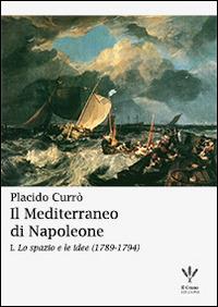 Il Mediterraneo di Napoleone. Vol. 1 - Placido Currò - ebook