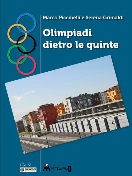 Olimpiadi dietro le quinte - Grimaldi Serena,Marco Piccinelli,Daniela Annetta - ebook