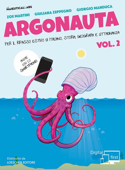  Argonauta! Per il ripasso estivo di italiano, storia, geografia e cittadinanza, anche con lo smartphone! . Con eserciziario online. Vol. 2