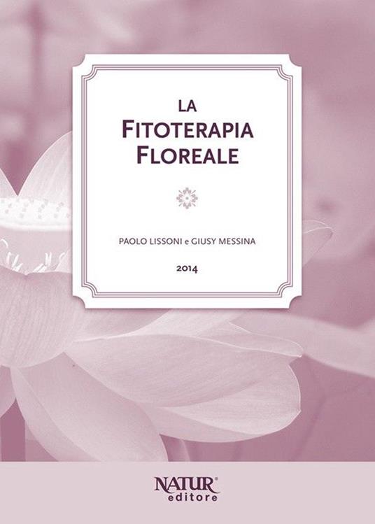 La fitoterapia floreale - Paolo Lissoni,Giusy Messina - copertina