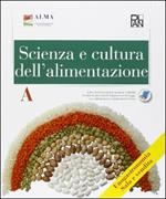 Scienza e cultura dell'alimentazione. Articolazione enogastronomia. Sala e vendita. Per gli Ist. professionali alberghieri. Con espansione online. Vol. A