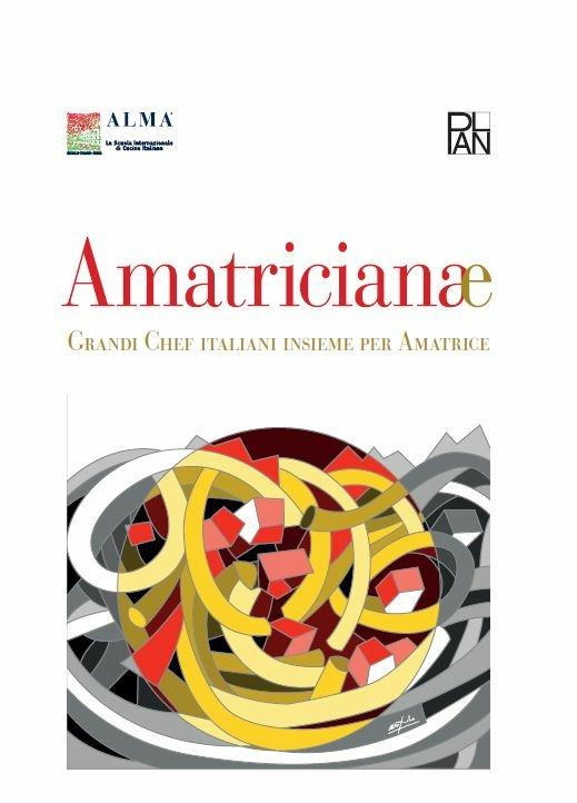 Amatricianae. Grandi chef italiani insieme per Amatrice - copertina