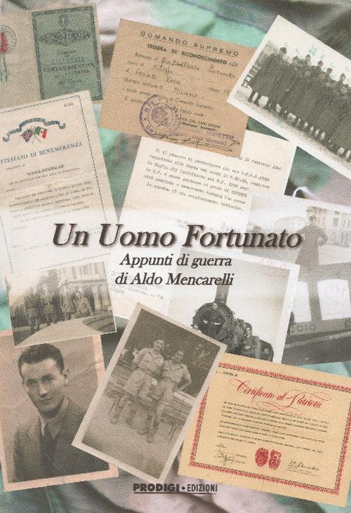 Un uomo fortunato. Appunti di guerra di Aldo Mencarelli - copertina