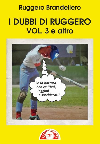 I dubbi di Ruggero. Vol. 3: E altro. - Ruggero Brandellero - copertina