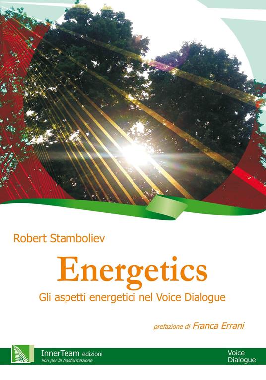 Energetics. Gli aspetti energetici nel Voice Dialogue - Robert Stamboliev - copertina