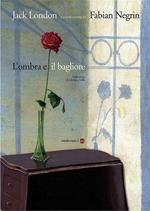 L' ombra e il bagliore da Jack London. Ediz. illustrata