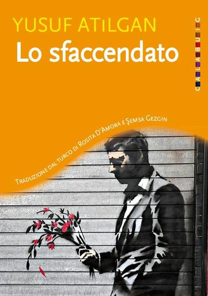 Lo sfaccendato - Yusuf Atilgan - copertina