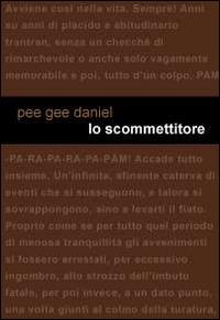 Lo scommettitore - Pee Gee Daniel - copertina