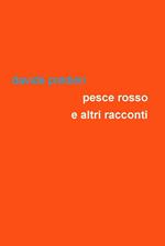 Pesce rosso e altri racconti