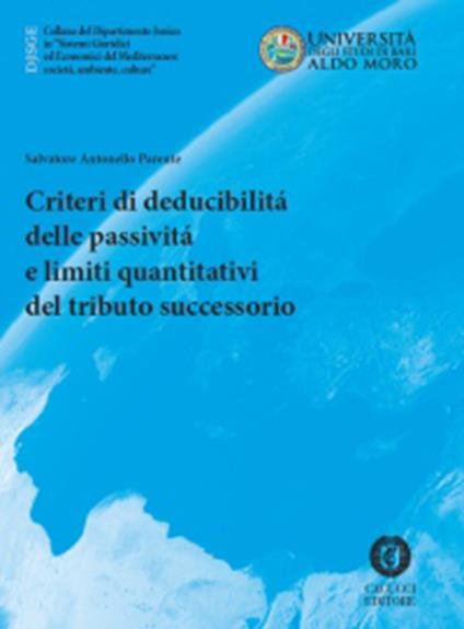 Criteri di deducibilità delle passività e limiti quantitativi del tributo successorio - Salvatore Antonello Parente - ebook
