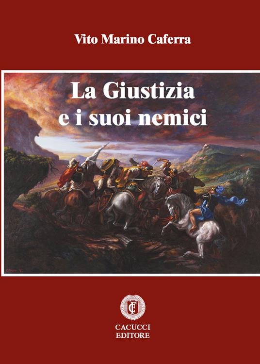 La giustizia e i suoi nemici - Vito Marino Caferra - ebook