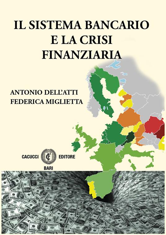 Il sistema bancario e la crisi finanziaria - Antonio Dell'Atti,Federica Miglietta - ebook