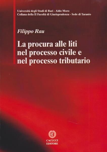 La procura alle liti nel processo civile e nel processo tributario - Filippo Rau - ebook