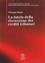 La tutela della riscossione dei crediti tributari