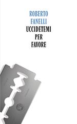 Uccidetemi per favore