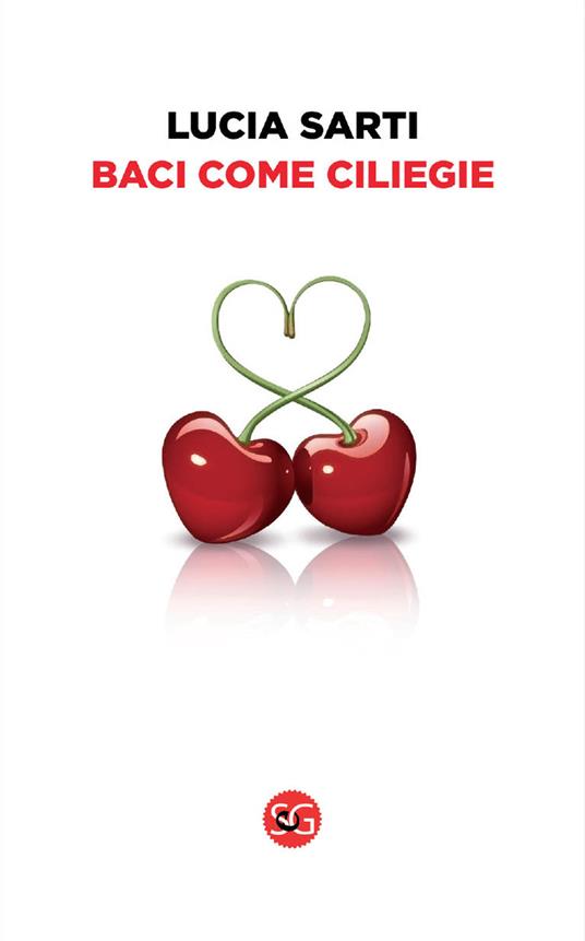 Baci come ciliegie - Lucia Sarti - copertina