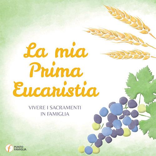 La mia prima Eucaristia - Giovanna Abbagnara,Vincenzo Ippolito - copertina