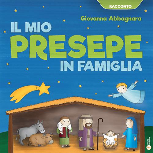 Il mio presepe in famiglia. Con kit presepe - Giovanna Abbagnara - copertina