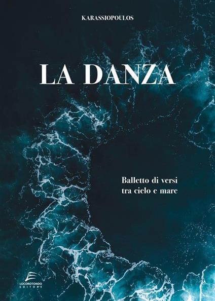 La danza. Balletto di versi tra cielo e mare - Karassiopoulos - ebook