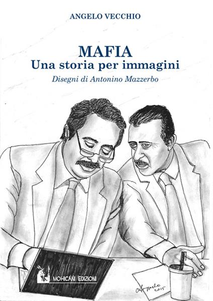Mafia. Una storia per immagini - Angelo Vecchio - copertina