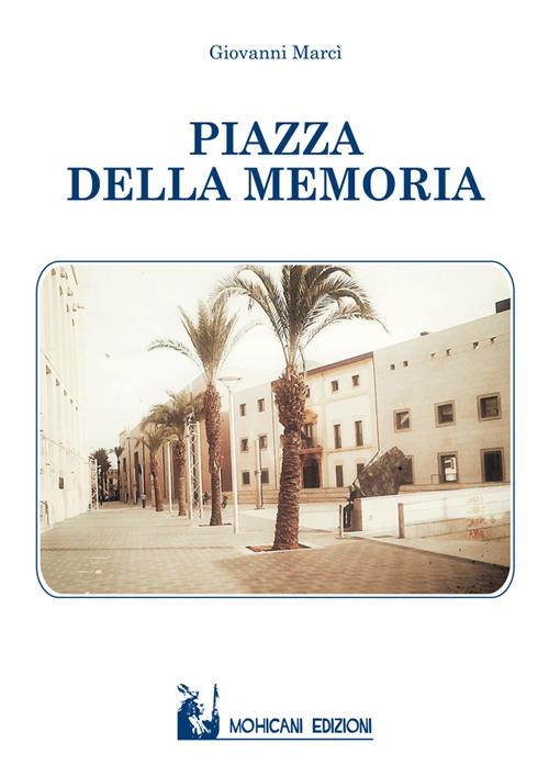 Piazza della Memoria - Giovanni Marcì - copertina