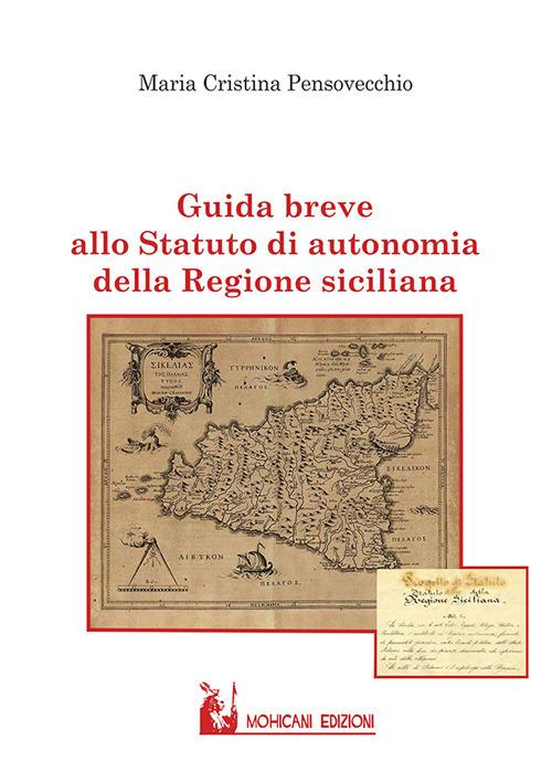 Guida breve allo statuto di autonomia della Regione Siciliana - Maria Cristina Pensovecchio - copertina
