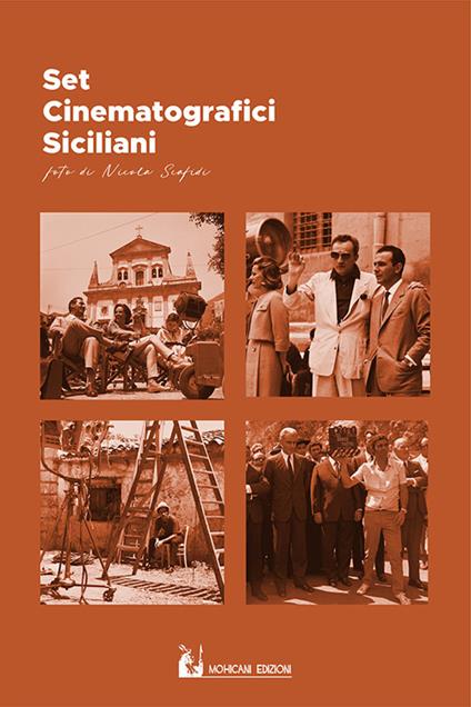 Set cinematografici siciliani. Ediz. illustrata - Angela Scafidi,Nicola Scafidi - copertina