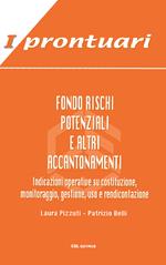 Fondo rischi potenziali e altri accantonamenti. Indicazioni operative su costituzione, monitoraggio, gestione, uso e rendicontazione