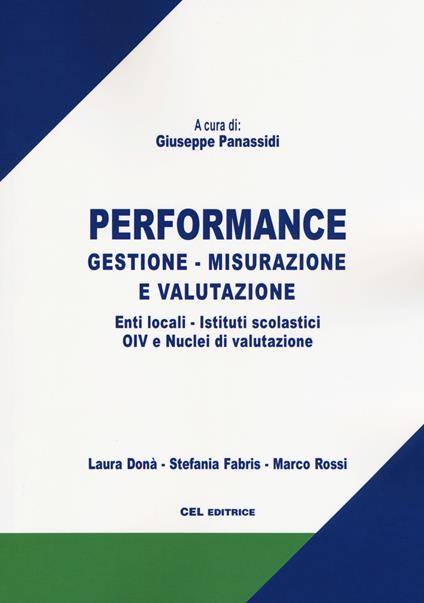 Performance. Gestione, misurazione e valutazione. Enti locali, istituti scolastici, OIV e nuclei di valutazione - Laura Donà,Stefania Fabris,Marco Rossi - copertina