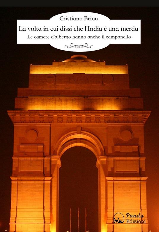 La volta in cui dissi che l'India è una merda. Le camere d'albergo hanno anche il campanello - Cristiano Brion - copertina