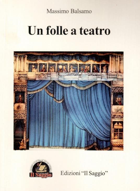 Un folle a teatro - Massimo Balsamo - copertina