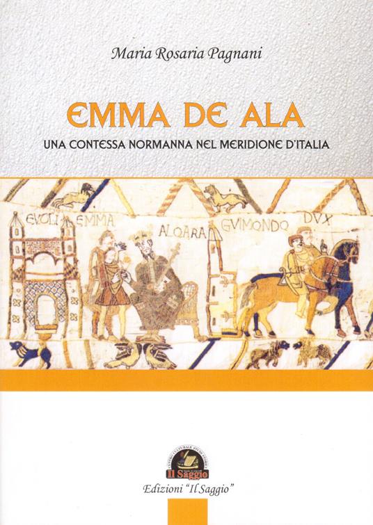 Emma De Ala. Una contessa normanna nel meridione d'Italia - M. Rosaria Pagani - copertina