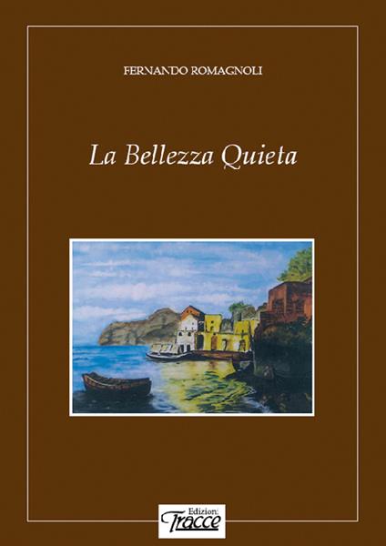 La bellezza quieta - Fernando Romagnoli - copertina