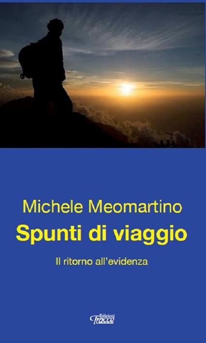 Spunti di viaggio. Il ritorno all'evidenza - Michele Meomartino - copertina