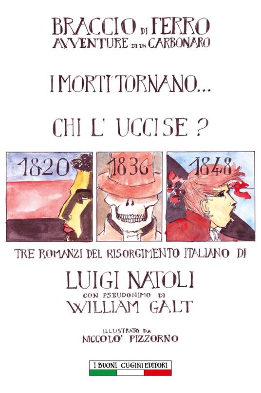 Braccio di Ferro. Avventure di un carbonaro-I morti tornano...-Chi l'uccise? - William Galt - copertina