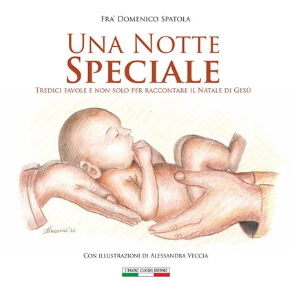 Una notte speciale. Tredici favole e non solo per raccontare il Natale di Gesù. Ediz. illustrata - Domenico Spatola - copertina