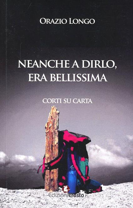 Neanche a dirlo, era bellissima. Corti su carta - Orazio Longo - copertina