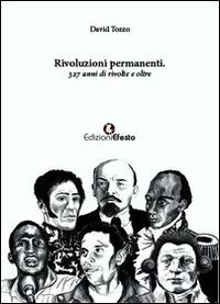 Rivoluzioni permanenti. 327 anni di rivolte e oltre - David Tozzo - copertina