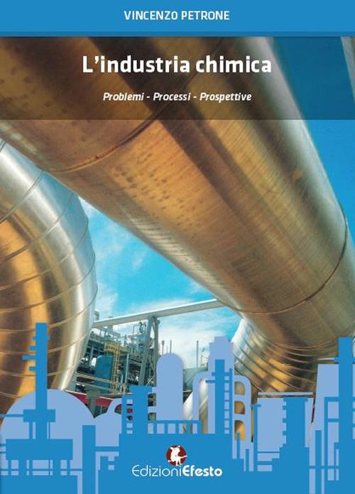 L' industria chimica. Problemi, processi, prospettive - Vincenzo Petrone - copertina